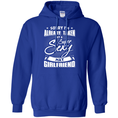 Sorry I'm Already Taken By A Super Sexy May Girlfriend-T-Shirt & Hoodie-Pullover Hoodie-Royal