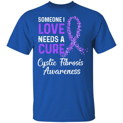 Someone I Love Needs Cure Cystic Fibrosis Awareness Warrior-T-Shirt & Hoodie-Classic T-Shirt-Royal