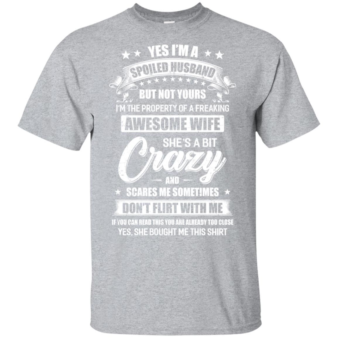 Yes Im A Spoiled Husband But Not Yours Funny Wife Gift-T-Shirt & Hoodie-Classic T-Shirt-Sport Grey