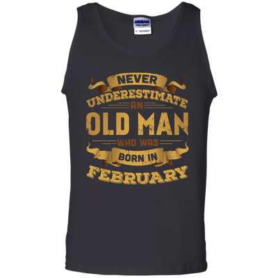 Never Underestimate An Old Man Who Was Born In February-T-Shirt & Hoodie-Unisex Tank-Black