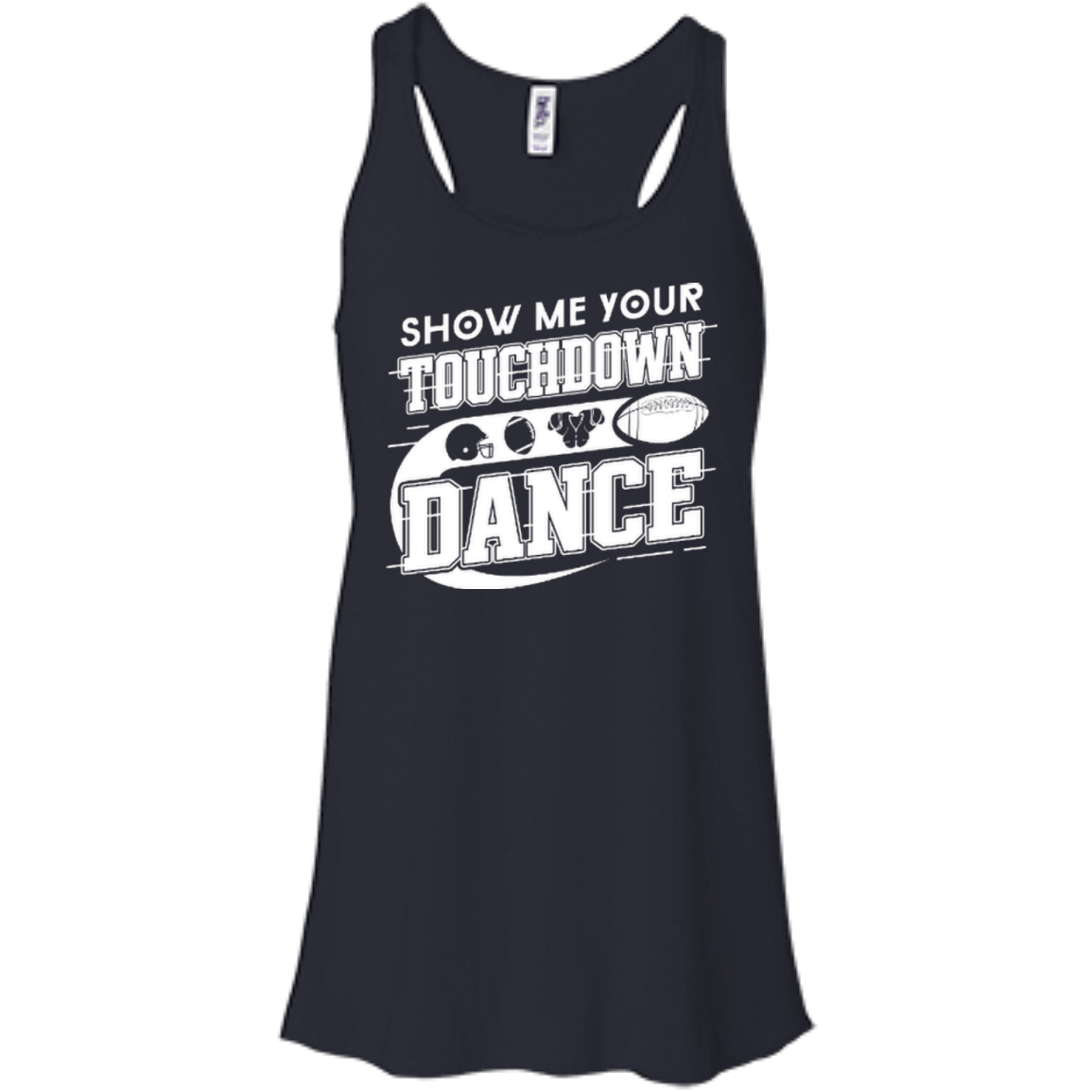 Show Me Your Touchdown Dance-T-Shirt & Hoodie-Women's Flowy Racerback Tank-Midnight