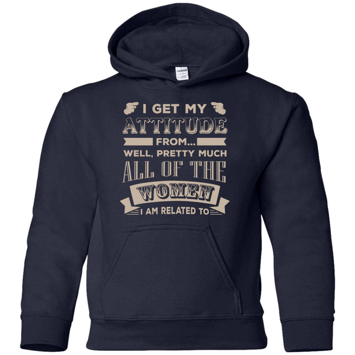 I Get My Attitude From Well Pretty Much All Women T Shirt-T-Shirt & Hoodie-Youth Pullover Hoodie-Navy