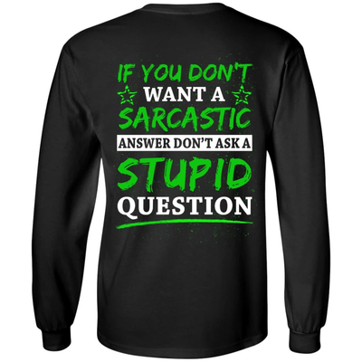 Don't Ask A Stupid Question-T-Shirt & Hoodie-Long Sleeve T-Shirt-Black