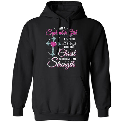 September Girl Christ Gives Me Strength Birthday Gifts Women-T-Shirt & Hoodie-Pullover Hoodie-Black