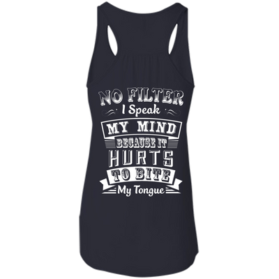 No Filter I Speak My Mind Because It Hurts To Bite My Tongue T-Shirt-T-Shirt & Hoodie-Women's Flowy Racerback Tank-Midnight
