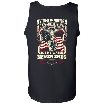 My Time In Uniform May Be Over But My Watch Never Ends-T-Shirt & Hoodie-Unisex Tank-Black