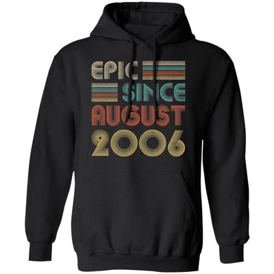Epic Since August 2006 Vintage 15th Birthday Gifts-T-Shirt & Hoodie-Pullover Hoodie-Black
