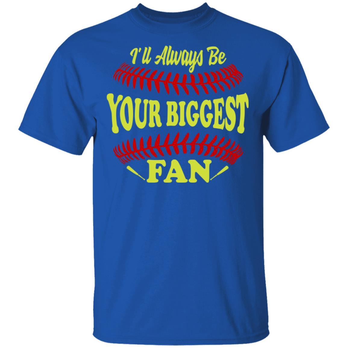 I'll Always Be Your Biggest Fan Softball-T-Shirt & Hoodie-Classic T-Shirt-Royal