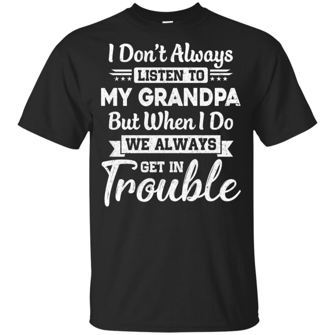 I Don't Always Listen To My Grandpa Funny Grandkids Gifts Youth-Youth Shirt-Youth T-Shirt-Black