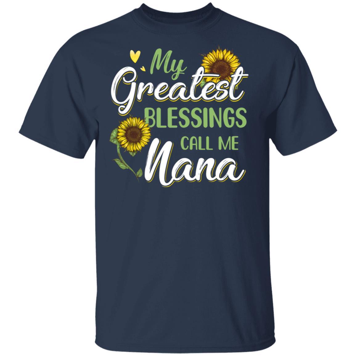 My Greatest Blessings Call Me Nana Sunflower Gifts-T-Shirt & Hoodie-Classic T-Shirt-Navy