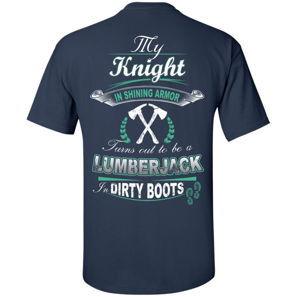 Turns out to be a LUMBERJACK In Dirty Boots-T-Shirt & Hoodie-Classic T-Shirt-Navy