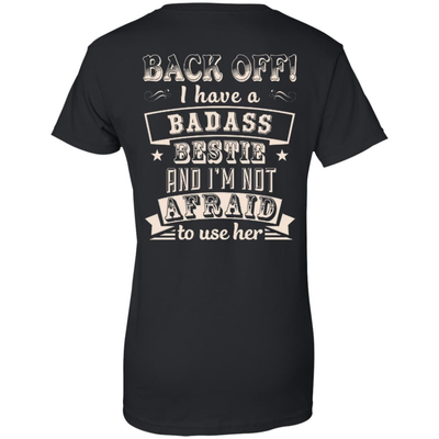 Back Off I Have A Badass Bestie And I'm Not Afraid To Use Her-T-Shirt & Hoodie-Women's T-Shirt-Black