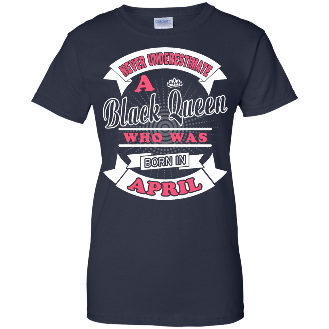 Never Underestimate A Black Queen Who Was Born In April-T-Shirt & Hoodie-Women's T-Shirt-Navy