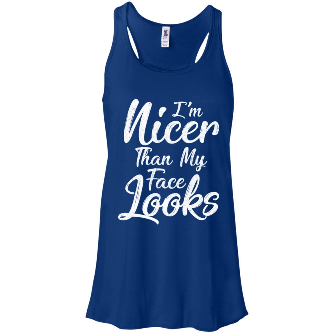 I'm Nicer Than My Face Looks Funny Saying-T-Shirt & Tank Top-Women's Flowy Racerback Tank-True Royal