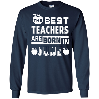 The Best Teachers Are Born In June-T-Shirt & Hoodie-Long Sleeve T-Shirt-Navy