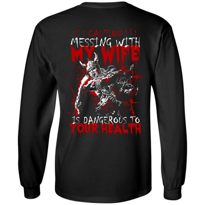 Caution Messing With My Wife Is Dangerous To Your Health-T-Shirt & Hoodie-Long Sleeve T-Shirt-Black