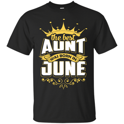 The Best Aunt Was Born In June-T-Shirt & Hoodie-Classic T-Shirt-Black