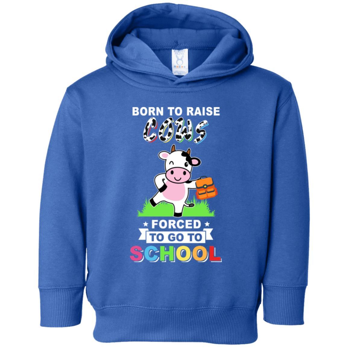 Born To Raise Cow Forced To Go To School Youth-Youth Shirt-Toddler Fleece Hoodie-Royal