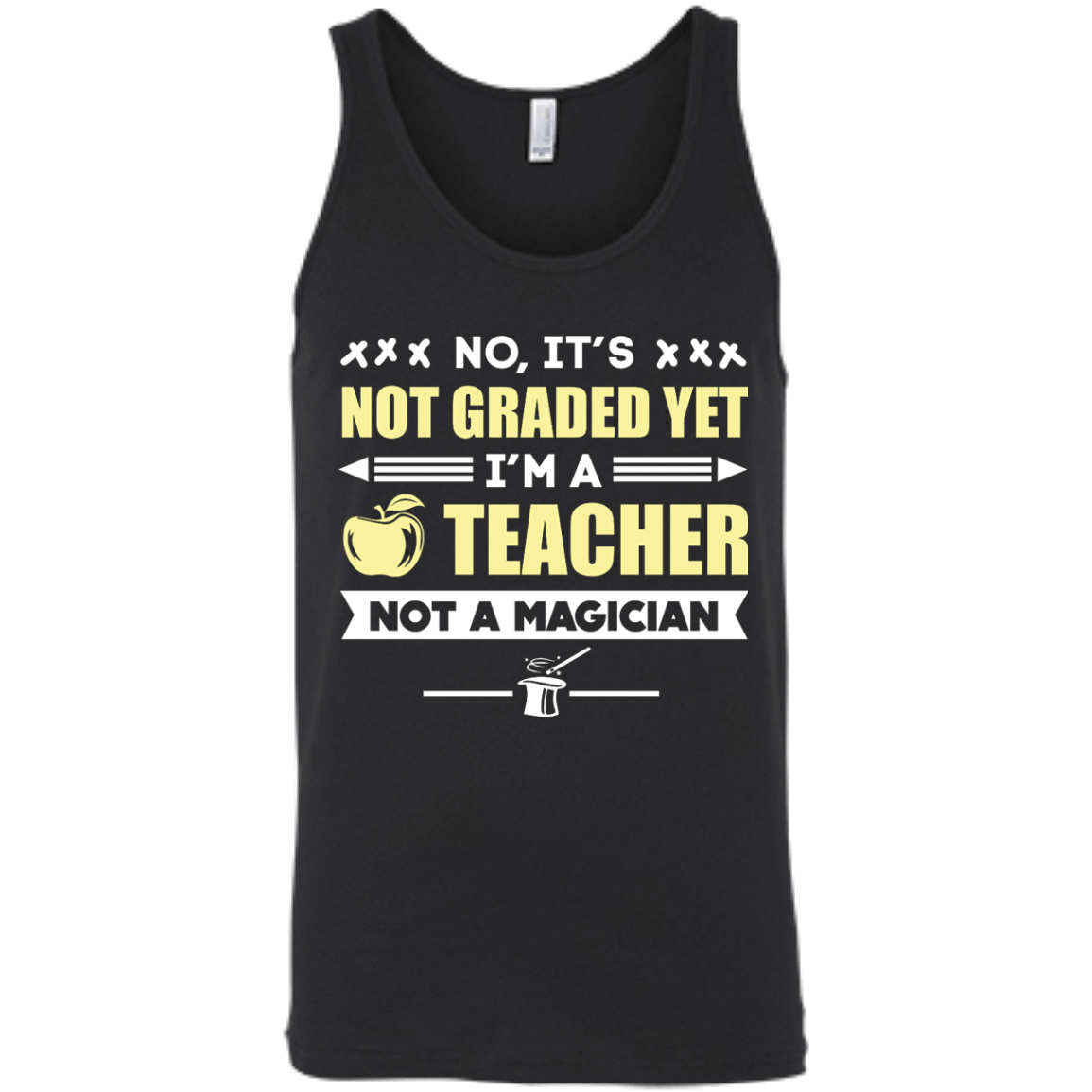 I'm A Teacher Not A Magician-T-Shirt & Hoodie-Unisex Tank-Black