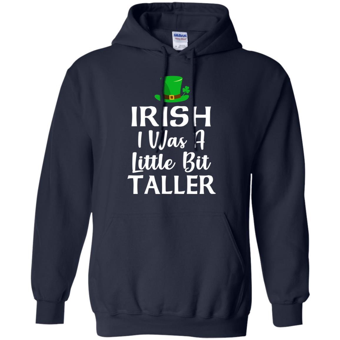 Irish I Was A Little Bit Taller St Patricks Day-T-Shirt & Hoodie-Pullover Hoodie-Navy