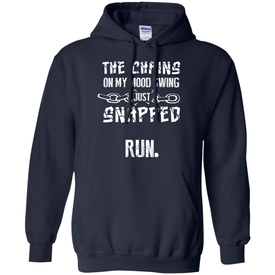 The Chains On My Mood Swing Just Snapped Run-T-Shirt & Hoodie-Pullover Hoodie-Navy
