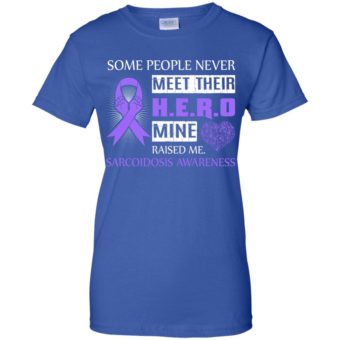 Sarcoidosis Awareness Some People Never Meet Hero-T-Shirt & Hoodie-Women's T-Shirt-Royal
