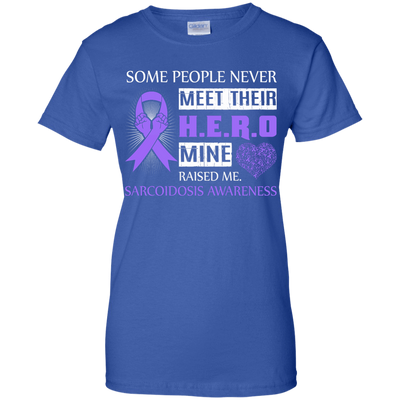 Sarcoidosis Awareness Some People Never Meet Hero-T-Shirt & Hoodie-Women's T-Shirt-Royal