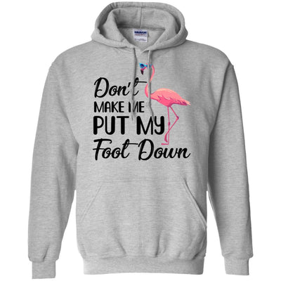 Pink Flamingo Don't Make Me Put My Foot Down-T-Shirt & Tank Top-Pullover Hoodie-Sport Grey