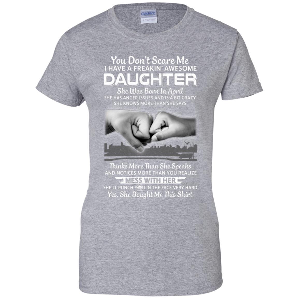 You Don't Scare Me I Have A Daughter Born In April Dad-T-Shirt & Hoodie-Women's T-Shirt-Sport Grey