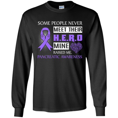 Pancreatic Awareness Some People Never Meet Hero-T-Shirt & Hoodie-Long Sleeve T-Shirt-Black