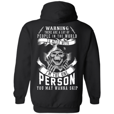 I'm The One Person You May Wanna Skip-T-Shirt & Hoodie-Pullover Hoodie-Black