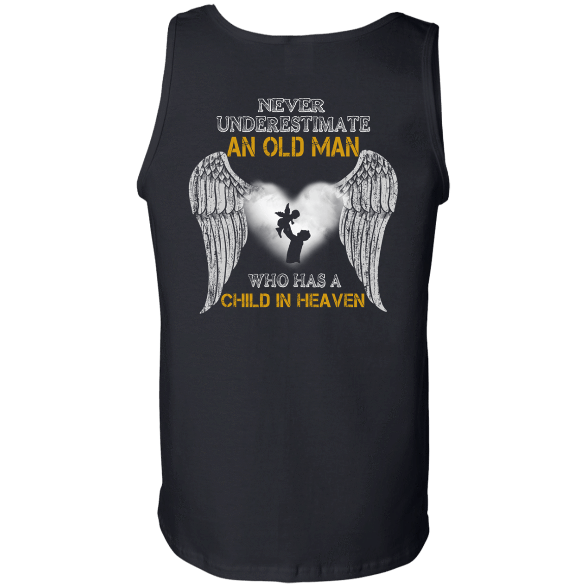 Never Undertimate An Old Man Has Child In Heaven-T-Shirt & Hoodie-Unisex Tank-Black