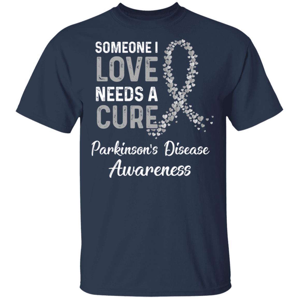 Someone I Love Needs Cure Parkinson's Disease Awareness-T-Shirt & Hoodie-Classic T-Shirt-Navy