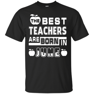 The Best Teachers Are Born In June-T-Shirt & Hoodie-Classic T-Shirt-Black