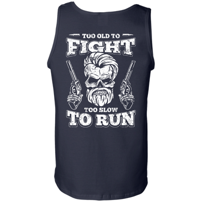 Too Old To Fight Too Slow To Run-T-Shirt & Hoodie-Unisex Tank-Navy