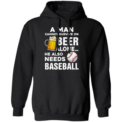 A Man Cannot Survive On Beer Alone He Also Needs BaseBall-T-Shirt & Hoodie-Pullover Hoodie-Black