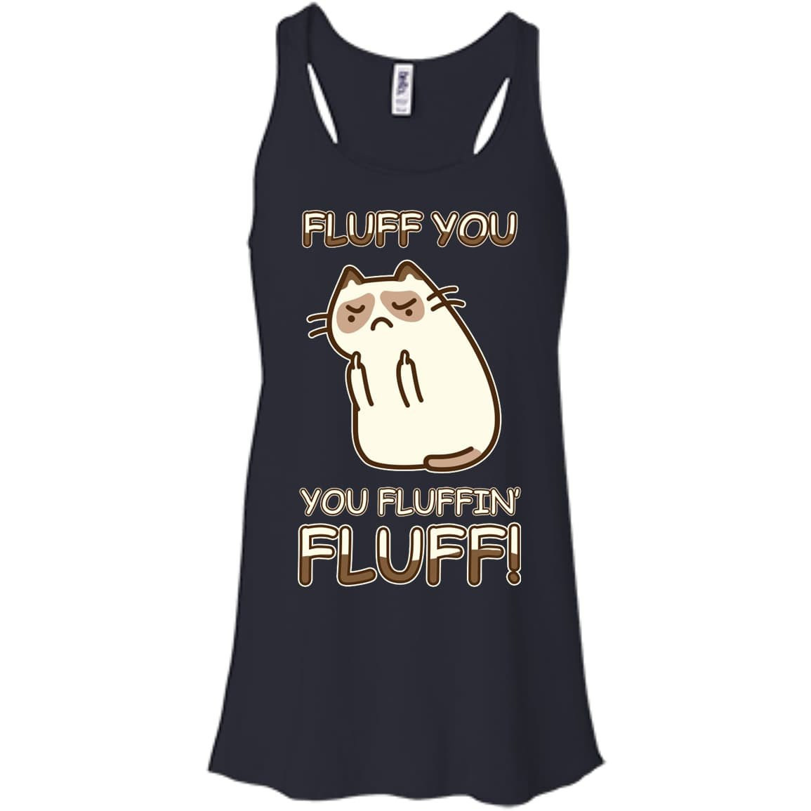 Fluff You You Fluffin' Fluff Cat Love T Shirt-T-Shirt & Hoodie-Women's Flowy Racerback Tank-Midnight