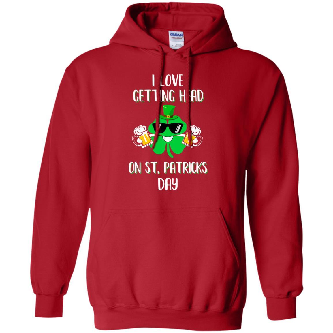 I Love Getting Head On St. Patrick's Day Funny Beer-T-Shirt & Hoodie-Pullover Hoodie-Red