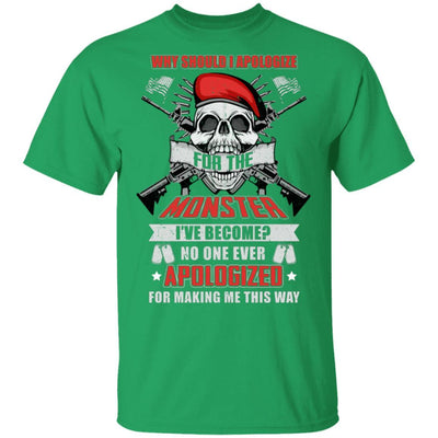 Veteran Why Should I Apologize For The Monster-T-Shirt & Hoodie-Classic T-Shirt-Irish Green