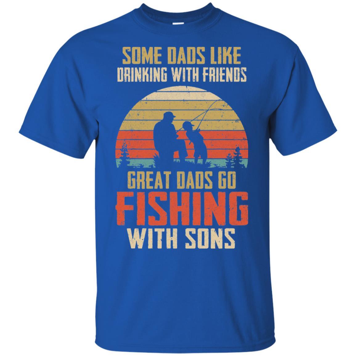 Dads Like Drinking Great Dads Go Fishing With Sons-T-Shirt & Hoodie-Classic T-Shirt-Royal