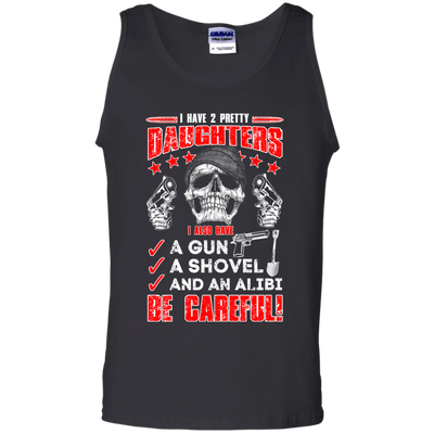 I HAVE TWO PRETTY DAUGHTERS-T-Shirt & Hoodie-Unisex Tank-Black