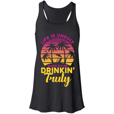Life Is Unruly When You're Drinkin' Truly Beach Vacation-T-Shirt & Tank Top-Women's Flowy Racerback Tank-Black