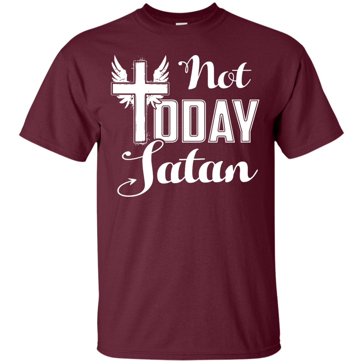 Not Today Satan-T-Shirt & Hoodie-Classic T-Shirt-Maroon
