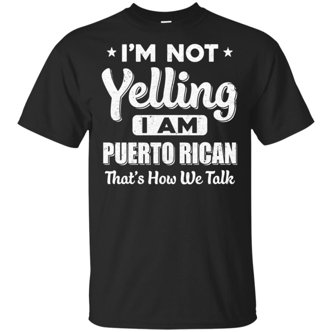 I'm Not Yelling I'm A Puerto Rican Thats How We Talk-T-Shirt & Hoodie-Classic T-Shirt-Black