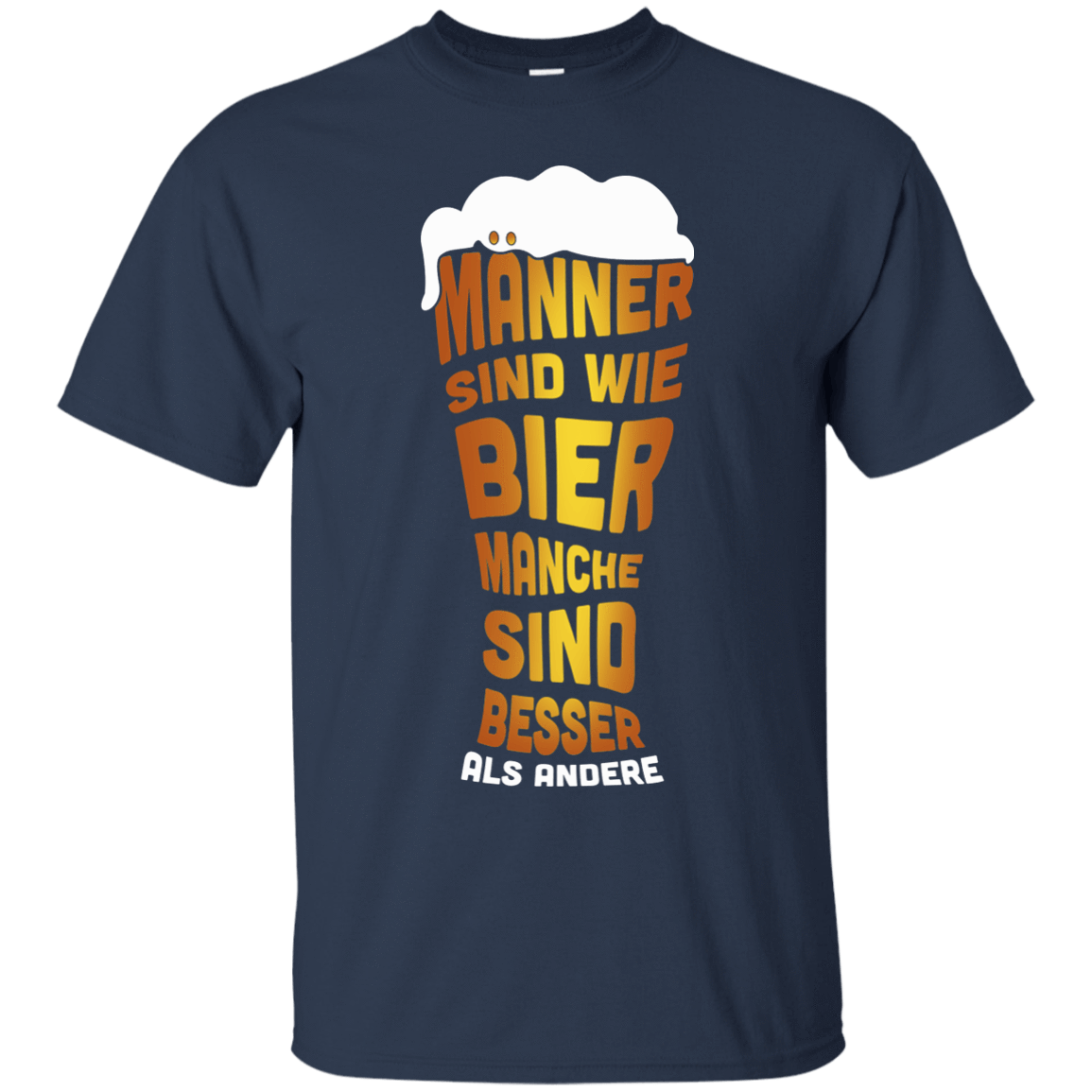 M‚àö¬ßnner Sind Wie Bier Manche Sind Besser Als Andere-T-Shirt & Hoodie-Classic T-Shirt-Navy