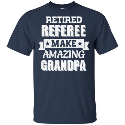 Funny Retired Referee Make Amazing Grandpa Gifts-T-Shirt & Hoodie-Classic T-Shirt-Navy