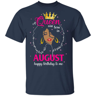 Cool A Queen Was Born In August Happy Birthday To Me Gifts-T-Shirt & Tank Top-Classic T-Shirt-Navy