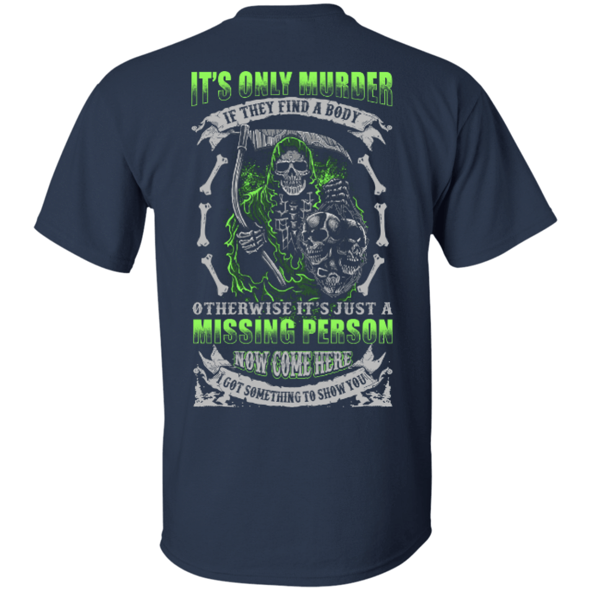 Missing Person Now Come Here I Got Something To Show You-T-Shirt & Hoodie-Classic T-Shirt-Navy