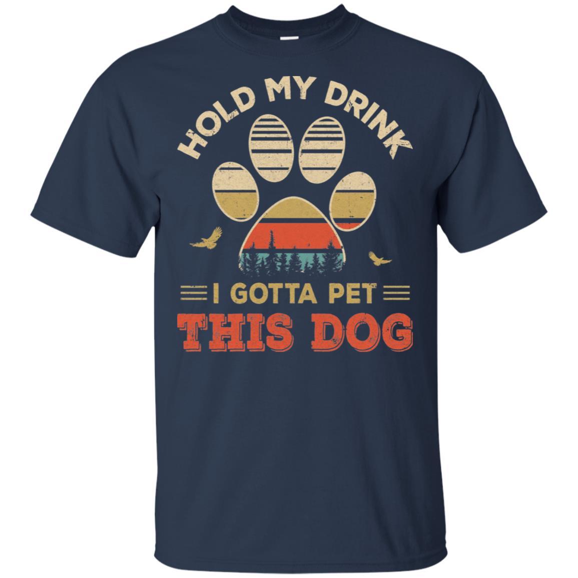 Vintage Hold My Drink I Gotta Pet This Dog Funny Lover-T-Shirt & Hoodie-Classic T-Shirt-Navy