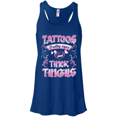 Tattoos Pretty Eyes And Thick Thighs-T-Shirt & Tank Top-Bella+Canvas Flowy Racerback Tank-True Royal